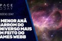 A MENOR ANÃ MARROM DO UNIVERSO MAIS UM FEITO DO JAMES WEBB