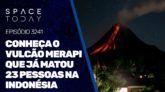 CONHEÇA O VULCÃO MERAPI QUE JÁ MATOU 23 PESSOAS NA INDONÉSIA