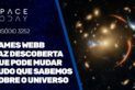 JAMES WEBB FAZ DESCOBERTA QUE PODE MUDAR TUDO QUE SABEMOS SOBRE O UNIVERSO