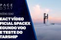 STARSHIP | REACT DO VÍDEO OFICIAL DA SPACEX