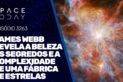 JAMES WEBB REVELA A BELEZA, OS SEGREDOS E A COMPLEXIDADE DE UMA FÁBRICA DE ESTRELAS