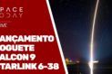 LANÇAMENTO FOGUETE FALCON 9 - STARLINK 6-38