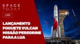 LANÇAMENTO FOGUETE VULCAN  - MISSÃO PEREGRINE PARA A LUA