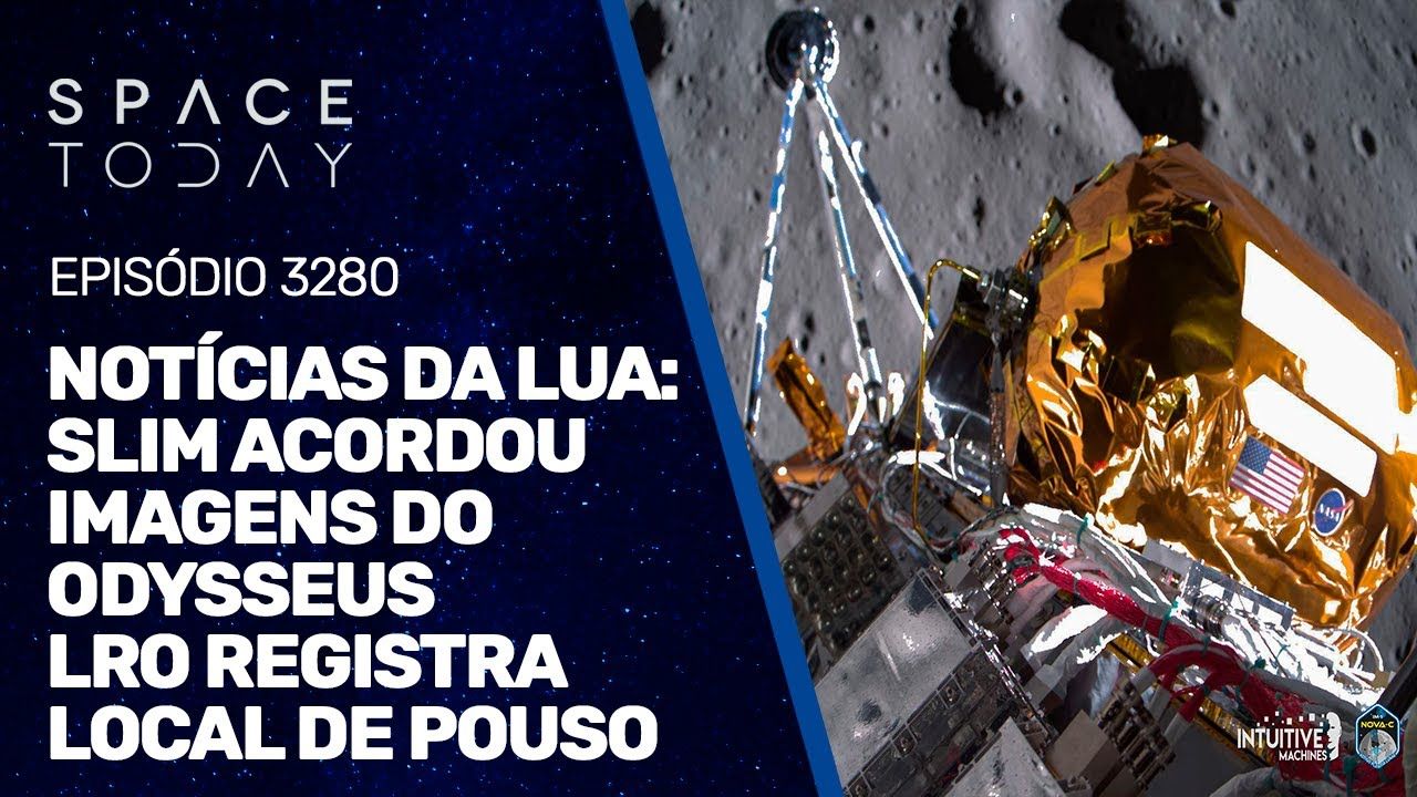 NOTÍCIAS DA LUA: SLIM ACORDOU, IMAGENS DO ODYSSEUS E LRO REGISTRA O LOCAL DE POUSO