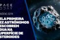 PELA PRIMEIRA VEZ ASTRÔNOMOS DESCOBREM ÁGUA NA SUPERFÍCIE DE ASTEROIDES