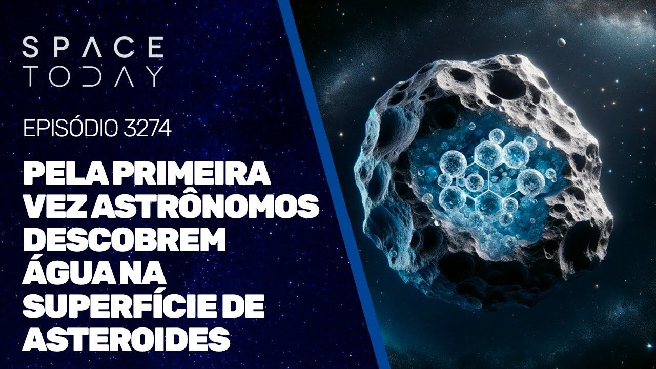 PELA PRIMEIRA VEZ ASTRÔNOMOS DESCOBREM ÁGUA NA SUPERFÍCIE DE ASTEROIDES