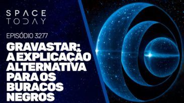 GRAVASTAR: A EXPLICAÇÃO ALTERNATIVA PARA OS BURACOS NEGROS