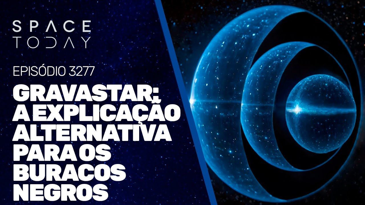 GRAVASTAR: A EXPLICAÇÃO ALTERNATIVA PARA OS BURACOS NEGROS