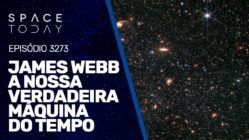 JAMES WEBB A NOSSA VERDADEIRA MÁQUINA DO TEMPO