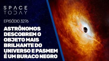 ASTRÔNOMOS DESCOBREM O OBJETO MAIS BRILHANTE DO UNIVERSO E PASMEM É UM BURACO NEGRO
