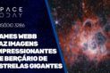 JAMES WEBB FAZ IMAGENS IMPRESSIONANTES DE BERÇÁRIO DE ESTRELAS GIGANTES!!!
