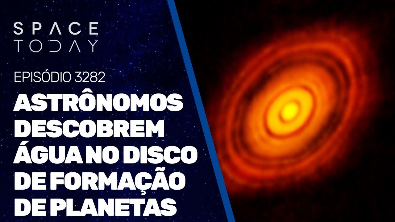 ASTRÔNOMOS DESCOBREM ÁGUA NO DISCO DE FORMAÇÃO DE PLANETAS