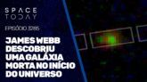 JAMES WEBB DESCOBRIU UMA GALÁXIA MORTA NO INÍCIO DO UNIVERSO