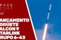 LANÇAMENTO DO FALCON 9 - STARLINK GROUP 6-43