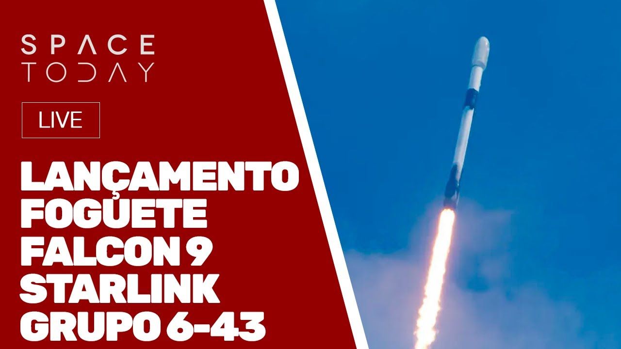 LANÇAMENTO DO FALCON 9 - STARLINK GROUP 6-43