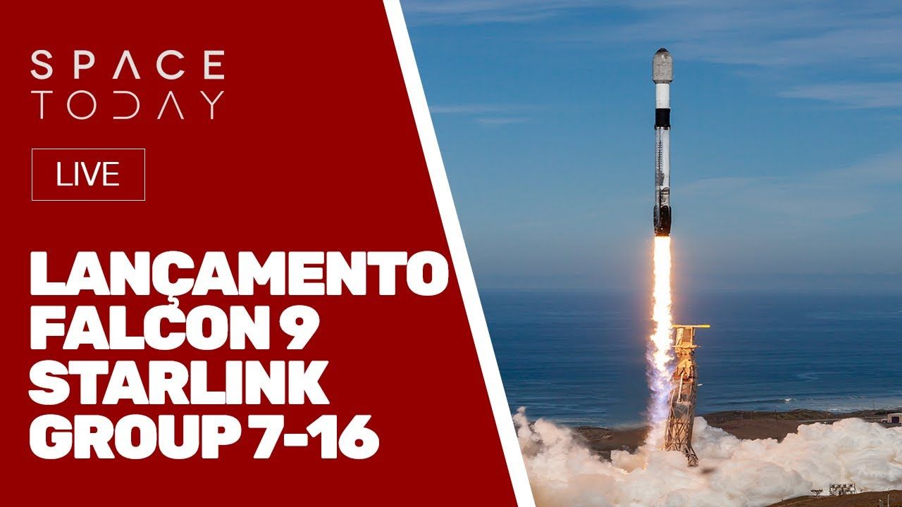 LANÇAMENTO FALCON 9 - STARLINK GROUP 7-16