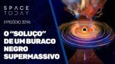 O "SOLUÇO" DE UM BURACO NEGRO SUPERMASSIVO