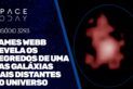 JAMES WEBB REVELA OS SEGREDOS DE UMA DAS GALÁXIAS MAIS DISTANTES DO UNIVERSO