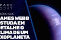 JAMES WEBB ESTUDA EM DETALHE O CLIMA DE UM EXOPLANETA