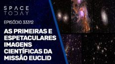 AS PRIMEIRAS E ESPETACULARES IMAGENS CIENTÍFICAS DA MISSÃO EUCLID