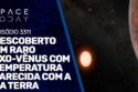 DESCOBERTO UM RARO EXO-VÊNUS COM TEMPERATURA PARECIDA COM A DA TERRA