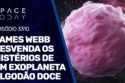 JAMES WEBB DESVENDA OS MISTÉRIOS DE UM EXOPLANETA ALGODÃO DOCE