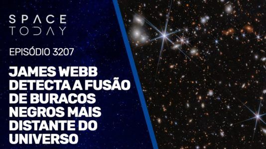 JAMES WEBB DETECTA A FUSÃO DE BURACOS NEGROS MAIS DISTANTE DO UNIVERSO