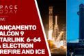 LANÇAMENTO DOS FOGUETES FALCON 9 E ELECTRON - MISSÕES STARLINK 6-64 E PREFIRE AND ICE
