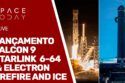 LANÇAMENTO DOS FOGUETES FALCON 9 E ELECTRON - MISSÕES STARLINK 6-64 E PREFIRE AND ICE