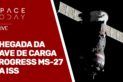 CHEGADA DA NAVE DE CARGA PROGRESS MS-27 NA ISS