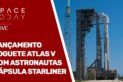LANÇAMENTO FOGUETE ATALS V COM ASTRONAUTAS - CÁPSULA STARLINER