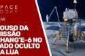 POUSO DA CHANG'E-6 NO LADO OCULTO DA LUA - COLETA DE AMOSTRAS AO VIVO