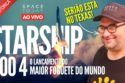 Starship VOO 4 - O MAIOR Foguete do Mundo! Estamos no Texas!!!