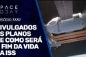 DIVULGADOS OS PLANOS PARA O FIM DA VIDA DA ISS