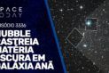 HUBBLE RASTREIA MATÉRIA ESCURA EM GALÁXIA ANÃ