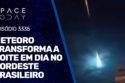METEORO TRANSFORMA A NOITE EM DIA NO NORDESTE BRASILEIRO