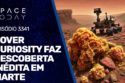 ROVER CURIOSITY FAZ DESCOBERTA INÉDITA EM MARTE
