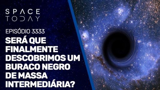 SERÁ QUE FINALMENTE DESCOBRIMOS UM BURACO NEGRO DE MASSA INTERMEDIÁRIA?