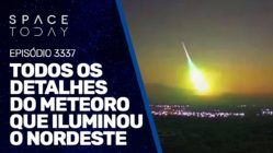 TODOS OS DETALHES SOBRE O METEORO QUE ILUMINOU O NORDESTE