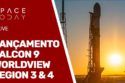 LANÇAMENTO FALCON 9 - MISSÃO WORLDVEW LEGION 3 & 4