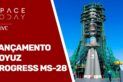 LANÇAMENTO - SOYUZ - MISSÃO PROGRESS MS-28