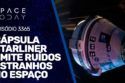 CÁPSULA STARLINER EMITE RUÍDOS ESTRANHOS NO ESPAÇO | #RUMOA2MILHOES