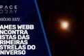 JAMES WEBB ENCONTRA PISTAS DAS PRIMEIRAS ESTRELAS DO UNIVERSO
