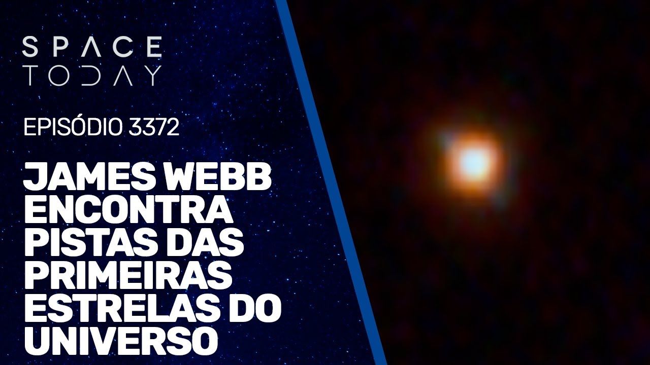 JAMES WEBB ENCONTRA PISTAS DAS PRIMEIRAS ESTRELAS DO UNIVERSO