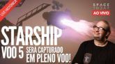 STARSHIP VOO 5 - O MAIOR FOGUETE DO MUNDO!! VOO e CAPTURA do Super Heavy