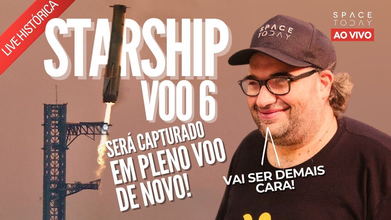 STARSHIP 6 | VOO COM CAPTURA DO SUPER HEAVY E POUSO DA STARSHIP DE DIA