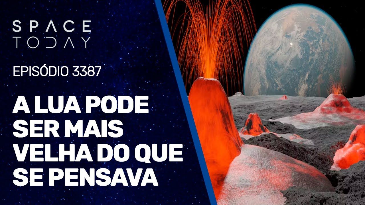 A LUA PODE SER MAIS VELHA DO QUE SE PENSAVA