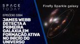 JAMES WEBB DETECTA A PRIMEIRA GALÁXIA EM FORMAÇÃO ATIVA NO INÍCIO DO UNIVERSO