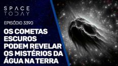 OS COMETAS ESCUROS PODEM REVELAR O MISTÉRIO DA ÁGUA NA TERRA