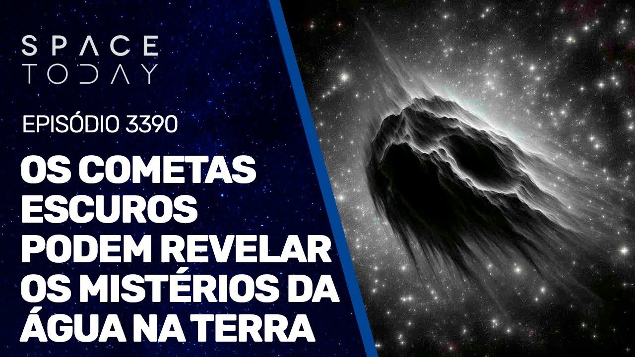 OS COMETAS ESCUROS PODEM REVELAR O MISTÉRIO DA ÁGUA NA TERRA